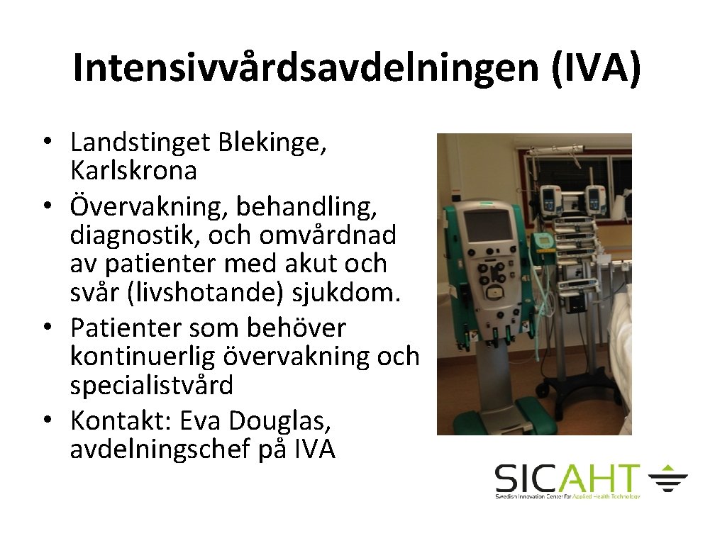 Intensivvårdsavdelningen (IVA) • Landstinget Blekinge, Karlskrona • Övervakning, behandling, diagnostik, och omvårdnad av patienter