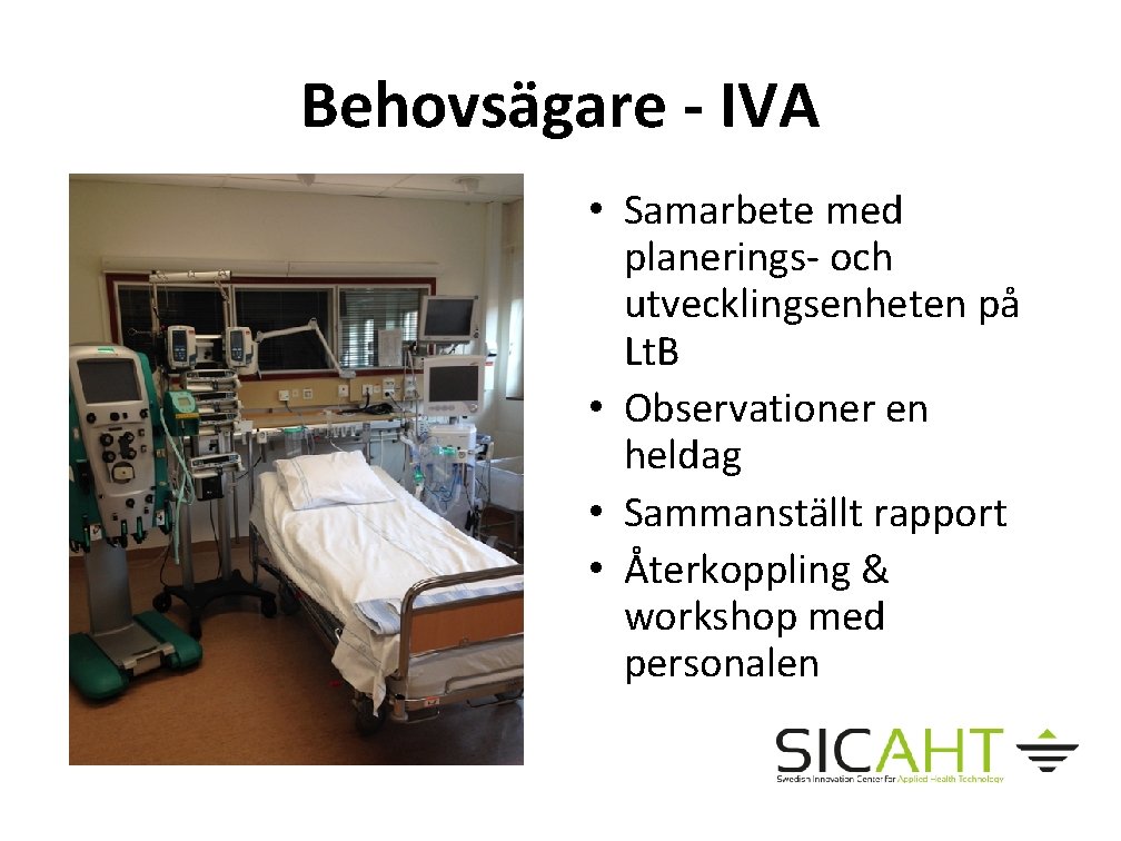 Behovsägare - IVA • Samarbete med planerings- och utvecklingsenheten på Lt. B • Observationer