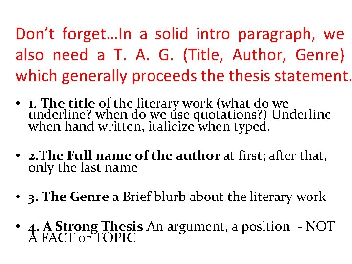 Don’t forget…In a solid intro paragraph, we also need a T. A. G. (Title,