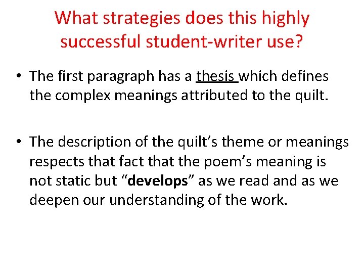 What strategies does this highly successful student-writer use? • The first paragraph has a