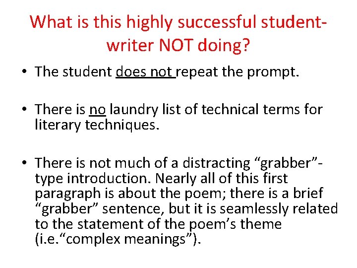 What is this highly successful studentwriter NOT doing? • The student does not repeat