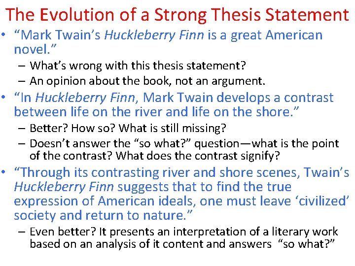 The Evolution of a Strong Thesis Statement • “Mark Twain’s Huckleberry Finn is a