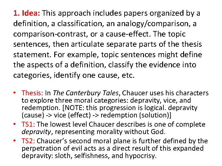 1. Idea: This approach includes papers organized by a definition, a classification, an analogy/comparison,