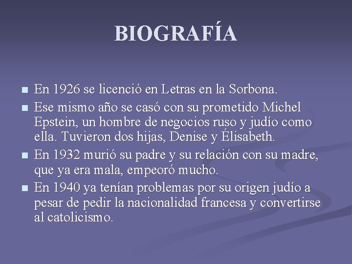 BIOGRAFÍA n n En 1926 se licenció en Letras en la Sorbona. Ese mismo