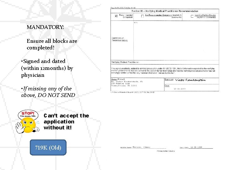 MANDATORY: Ensure all blocks are completed! • Signed and dated (within 12 months) by