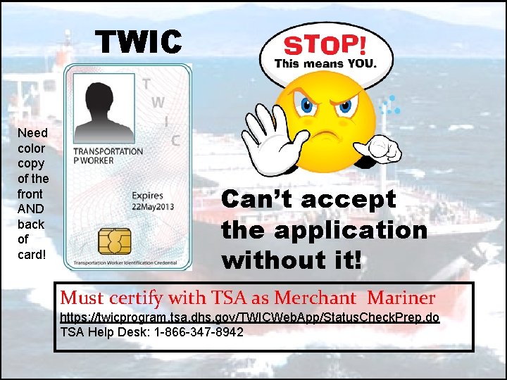 TWIC Need color copy of the front AND back of card! Can’t accept the