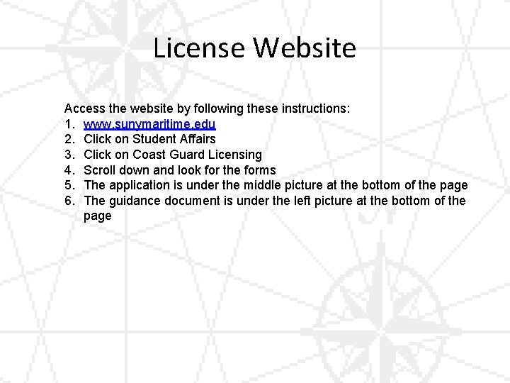 License Website Access the website by following these instructions: 1. www. sunymaritime. edu 2.