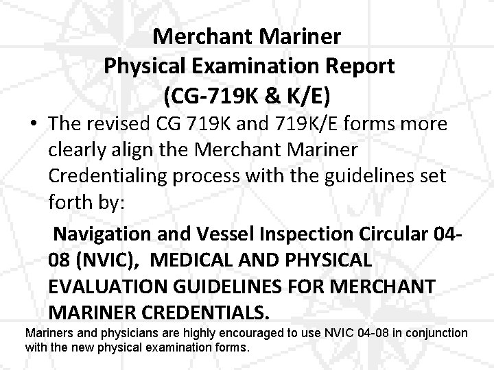 Merchant Mariner Physical Examination Report (CG-719 K & K/E) • The revised CG 719