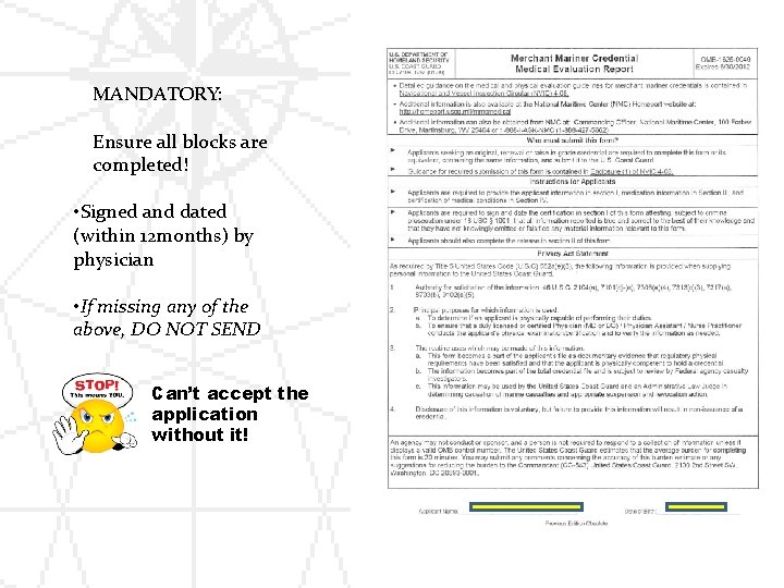 MANDATORY: Ensure all blocks are completed! • Signed and dated (within 12 months) by