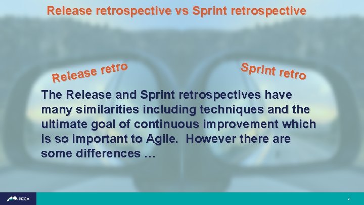 Release retrospective vs Sprint retrospective Sprint re o r t e r e tro