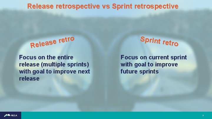 Release retrospective vs Sprint retrospective o r t e r e Releas Focus on