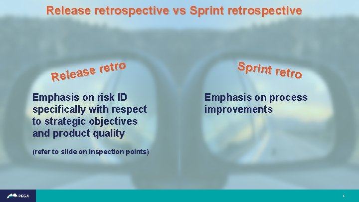 Release retrospective vs Sprint retrospective o r t e r e Releas Emphasis on