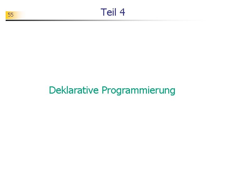 55 Teil 4 Deklarative Programmierung 