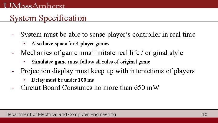 System Specification - System must be able to sense player’s controller in real time