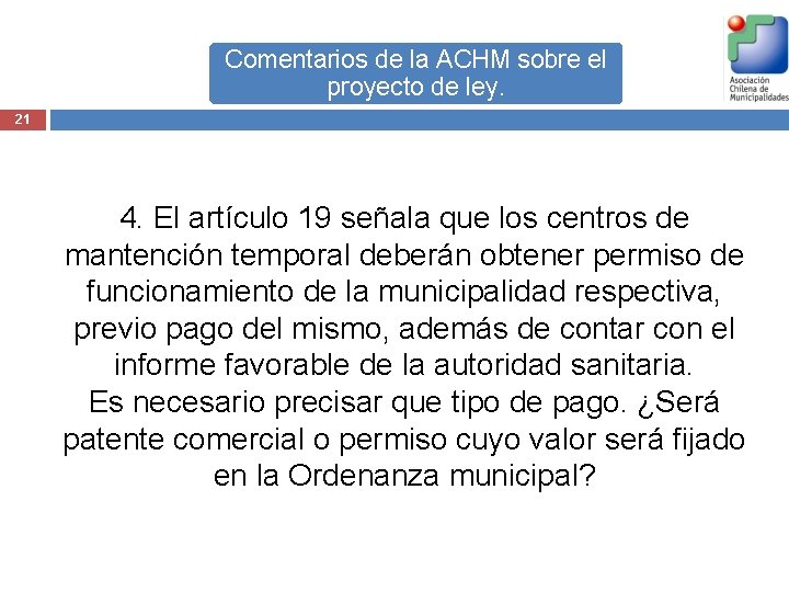 Comentarios de la ACHM sobre el proyecto de ley. 21 4. El artículo 19