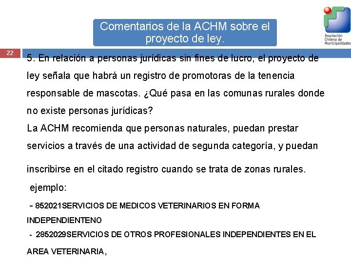 Comentarios de la ACHM sobre el proyecto de ley. 22 5. En relación a