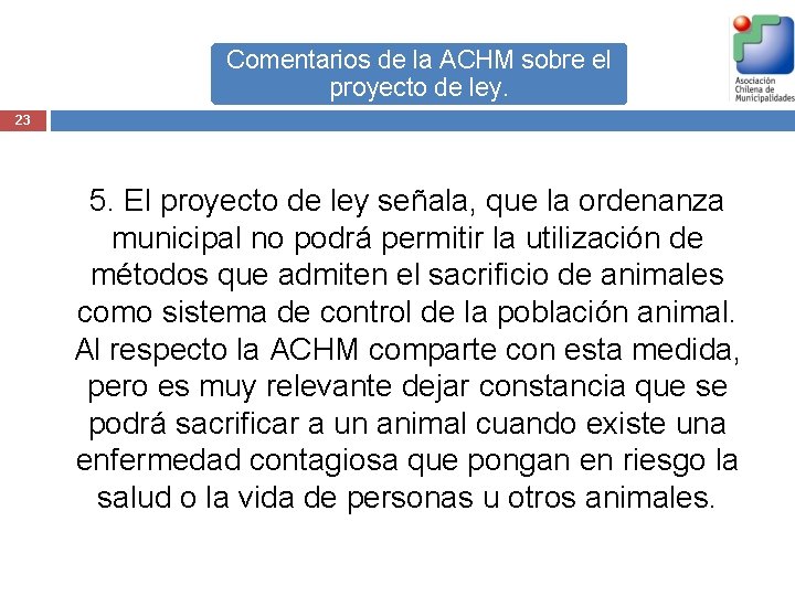 Comentarios de la ACHM sobre el proyecto de ley. 23 5. El proyecto de