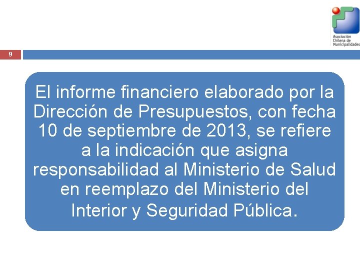 9 El informe financiero elaborado por la Dirección de Presupuestos, con fecha 10 de