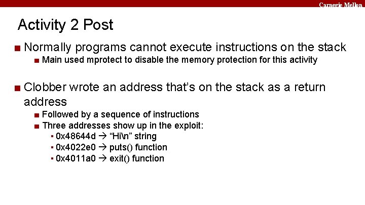 Carnegie Mellon Activity 2 Post ■ Normally programs cannot execute instructions on the stack