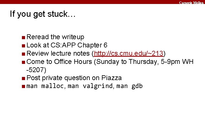 Carnegie Mellon If you get stuck… ■ Reread the writeup ■ Look at CS: