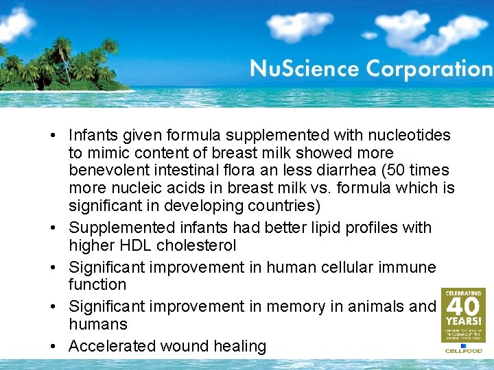  • Infants given formula supplemented with nucleotides to mimic content of breast milk