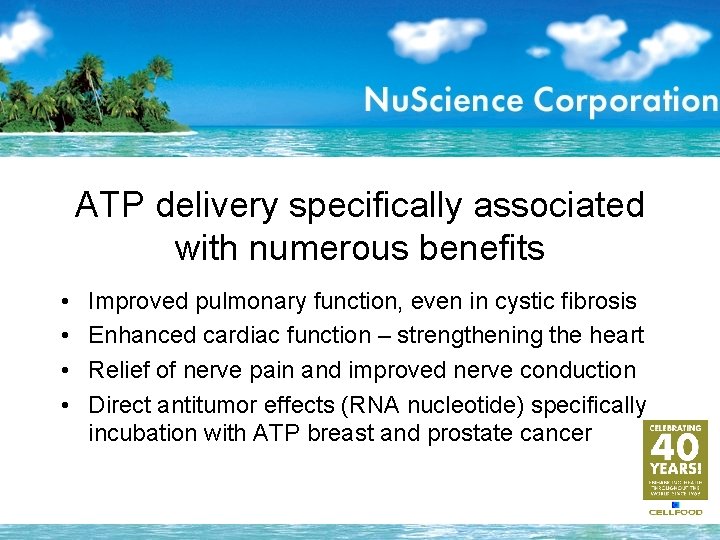 ATP delivery specifically associated with numerous benefits • • Improved pulmonary function, even in