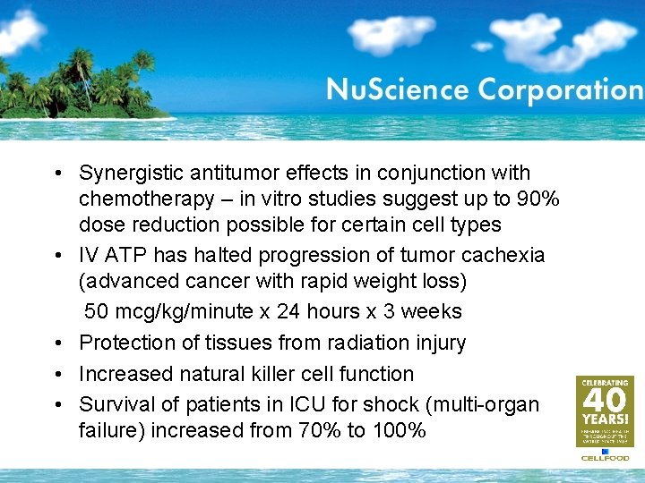  • Synergistic antitumor effects in conjunction with chemotherapy – in vitro studies suggest