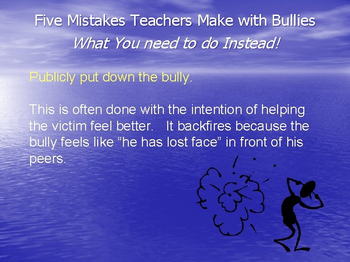 Five Mistakes Teachers Make with Bullies What You need to do Instead! Publicly put