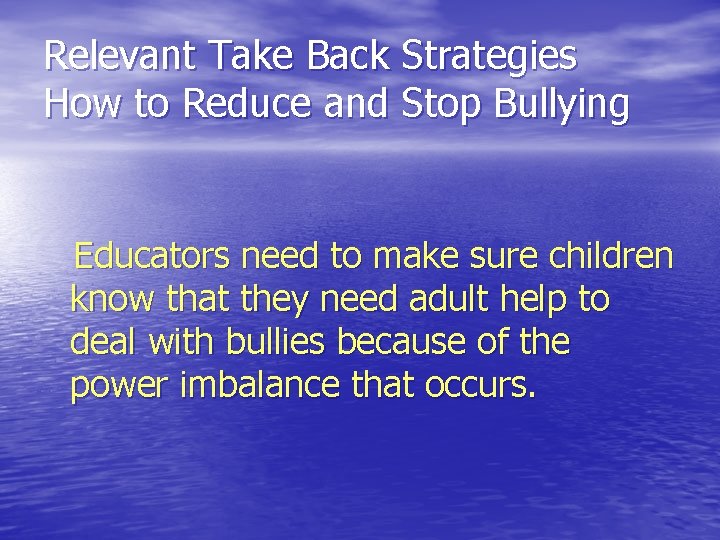 Relevant Take Back Strategies How to Reduce and Stop Bullying Educators need to make