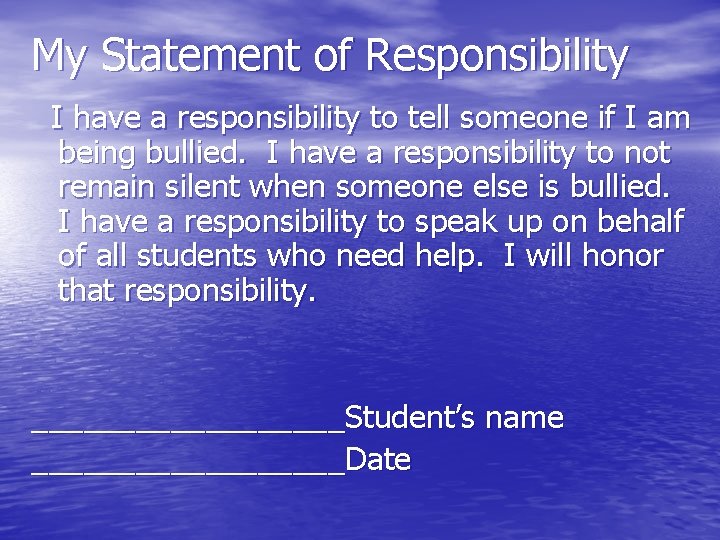 My Statement of Responsibility I have a responsibility to tell someone if I am