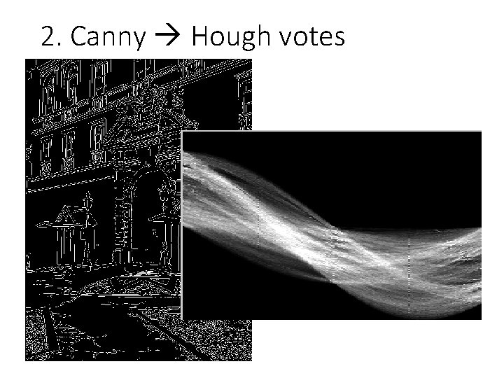 2. Canny Hough votes 
