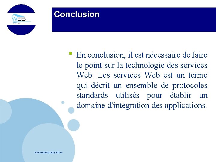 Conclusion • En conclusion, il est nécessaire de faire le point sur la technologie