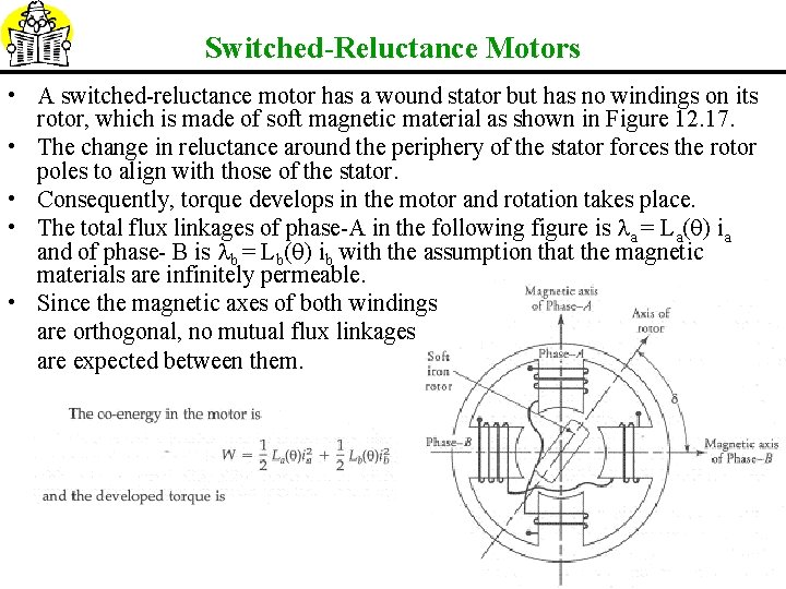 Switched-Reluctance Motors • A switched-reluctance motor has a wound stator but has no windings