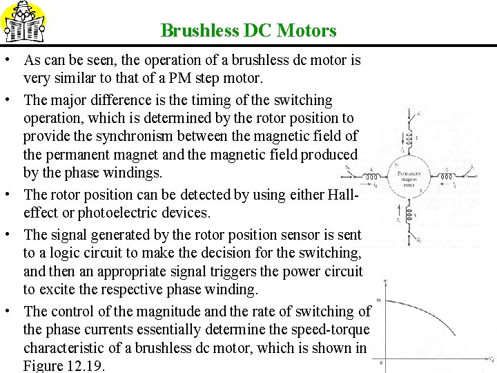 Brushless DC Motors • As can be seen, the operation of a brushless dc