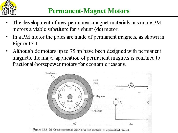 Permanent-Magnet Motors • The development of new permanent-magnet materials has made PM motors a