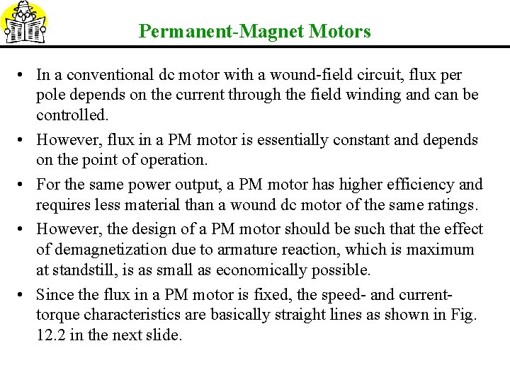 Permanent-Magnet Motors • In a conventional dc motor with a wound-field circuit, flux per
