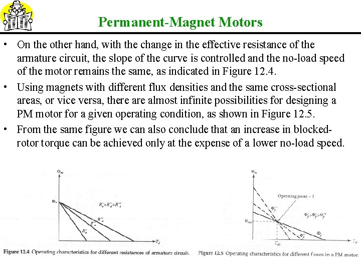 Permanent-Magnet Motors • On the other hand, with the change in the effective resistance