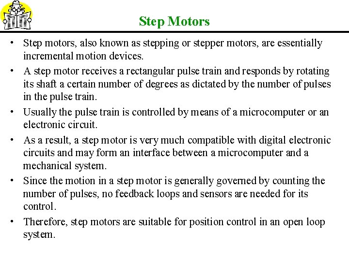 Step Motors • Step motors, also known as stepping or stepper motors, are essentially