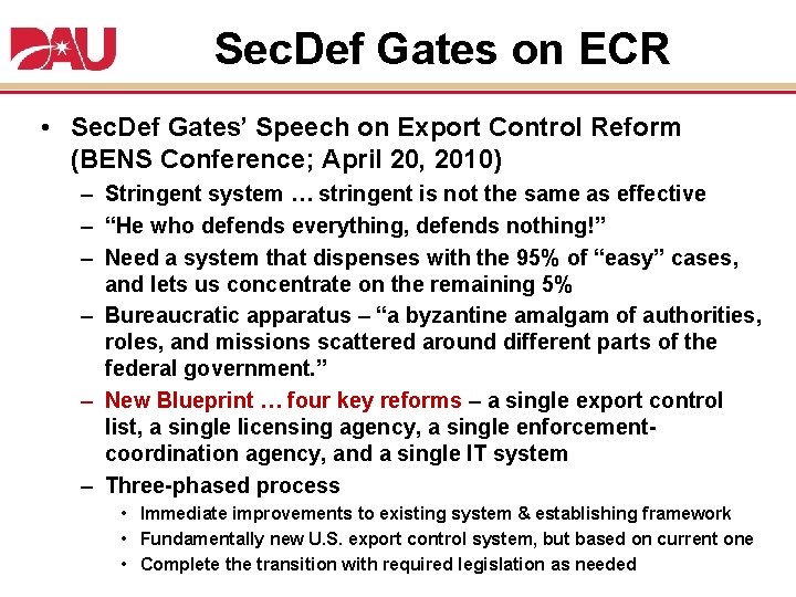 Sec. Def Gates on ECR • Sec. Def Gates’ Speech on Export Control Reform