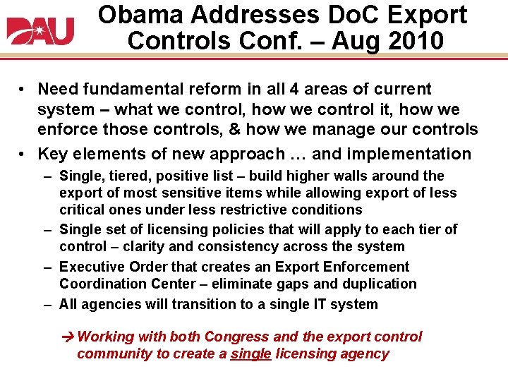 Obama Addresses Do. C Export Controls Conf. – Aug 2010 • Need fundamental reform