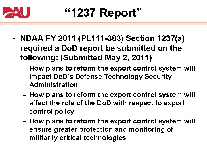 “ 1237 Report” • NDAA FY 2011 (PL 111 -383) Section 1237(a) required a