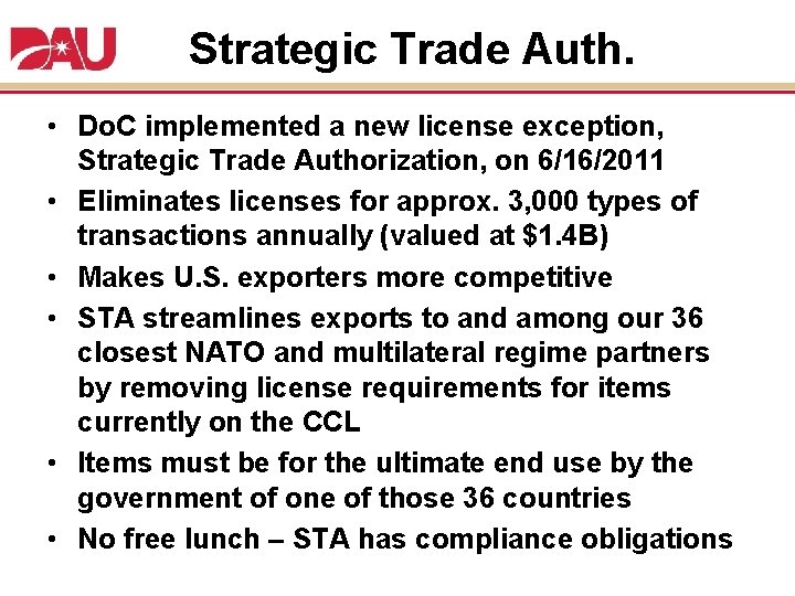Strategic Trade Auth. • Do. C implemented a new license exception, Strategic Trade Authorization,