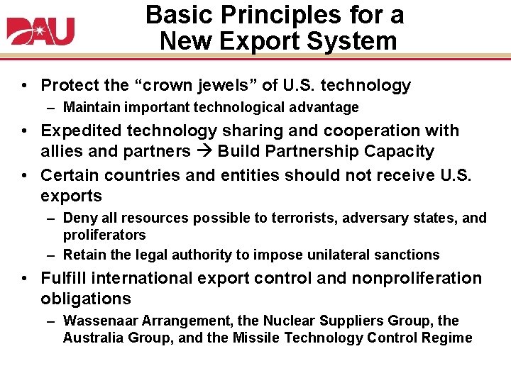 Basic Principles for a New Export System • Protect the “crown jewels” of U.