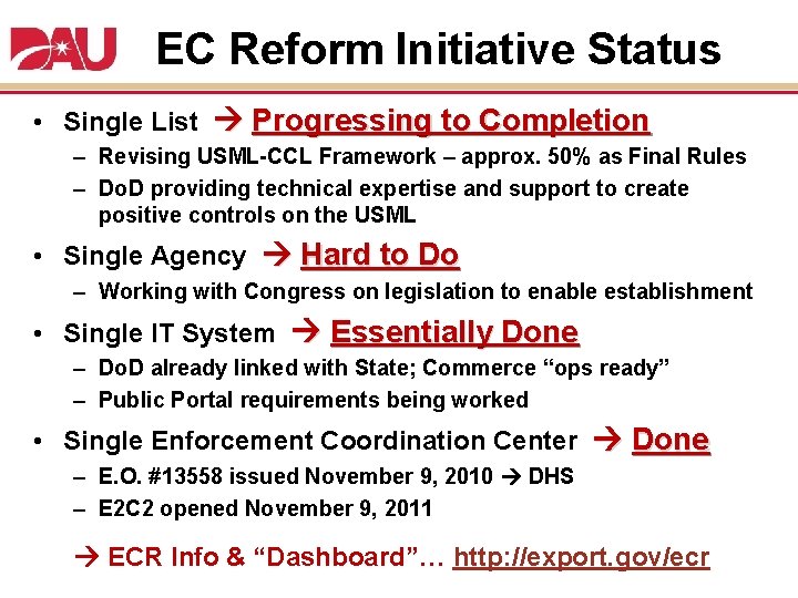 EC Reform Initiative Status • Single List Progressing to Completion – Revising USML-CCL Framework