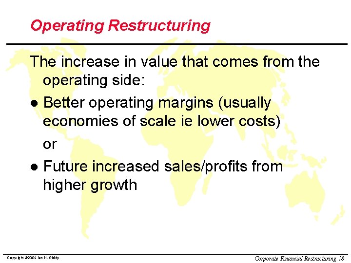 Operating Restructuring The increase in value that comes from the operating side: l Better