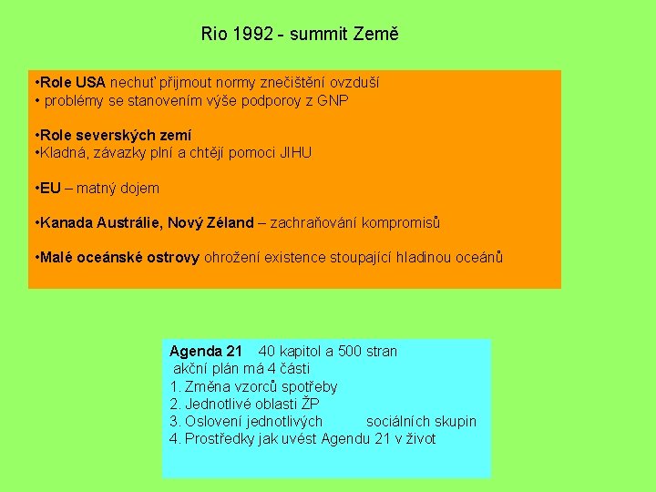 Rio 1992 - summit Země • Role USA nechuť přijmout normy znečištění ovzduší •