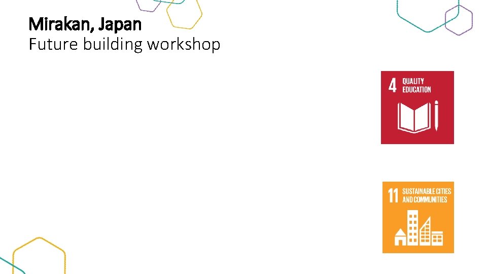 Mirakan, Japan Future building workshop 