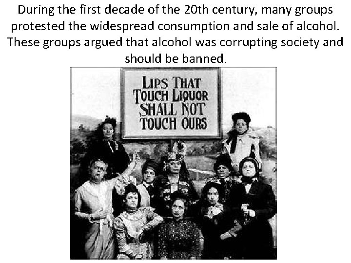 During the first decade of the 20 th century, many groups protested the widespread