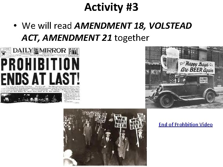 Activity #3 • We will read AMENDMENT 18, VOLSTEAD ACT, AMENDMENT 21 together End