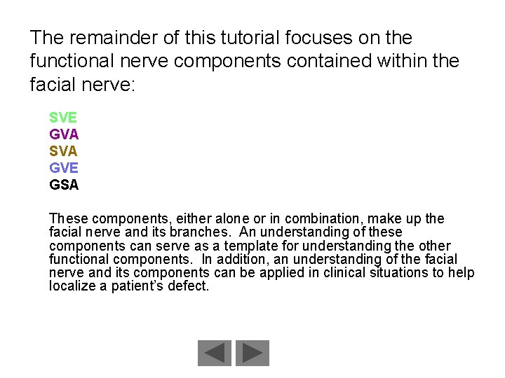 The remainder of this tutorial focuses on the functional nerve components contained within the